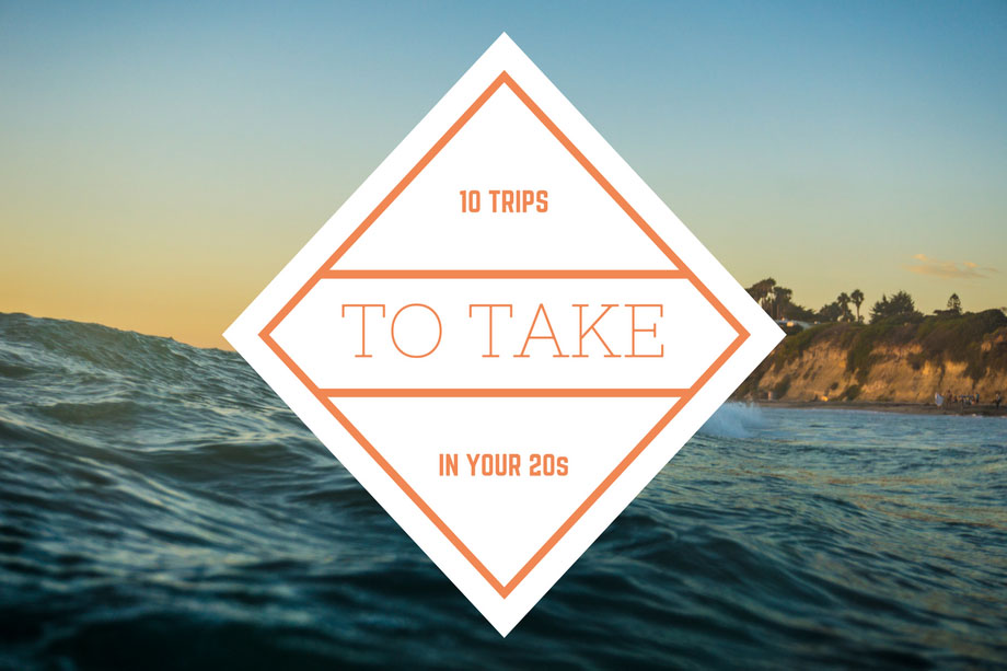 10-trips-to-take-in-your-twenties-travel-with-jane-blog-reduced